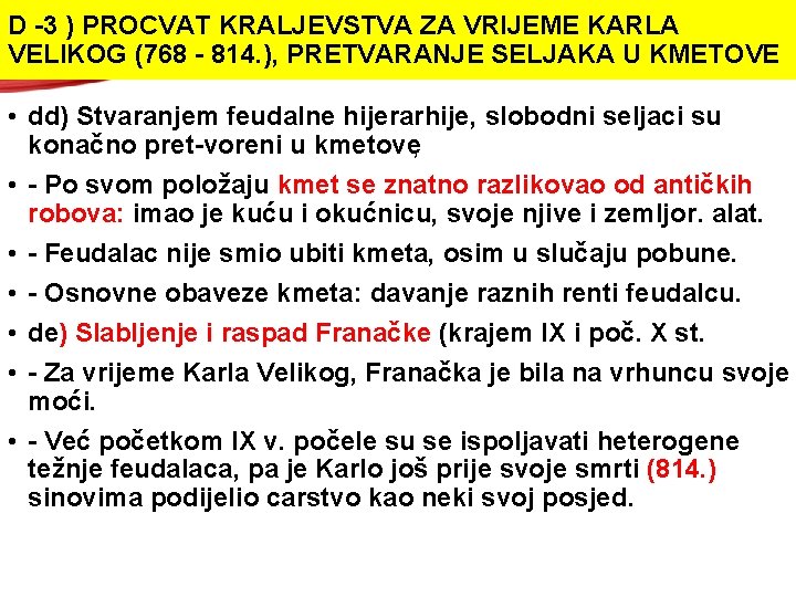 D 3 ) PROCVAT KRALJEVSTVA ZA VRIJEME KARLA VELIKOG (768 814. ), PRETVARANJE SELJAKA