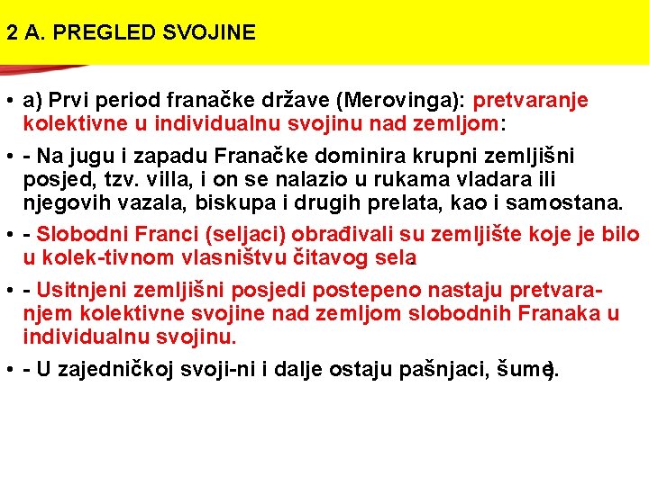 2 A. PREGLED SVOJINE • a) Prvi period franačke države (Merovinga): pretvaranje kolektivne u