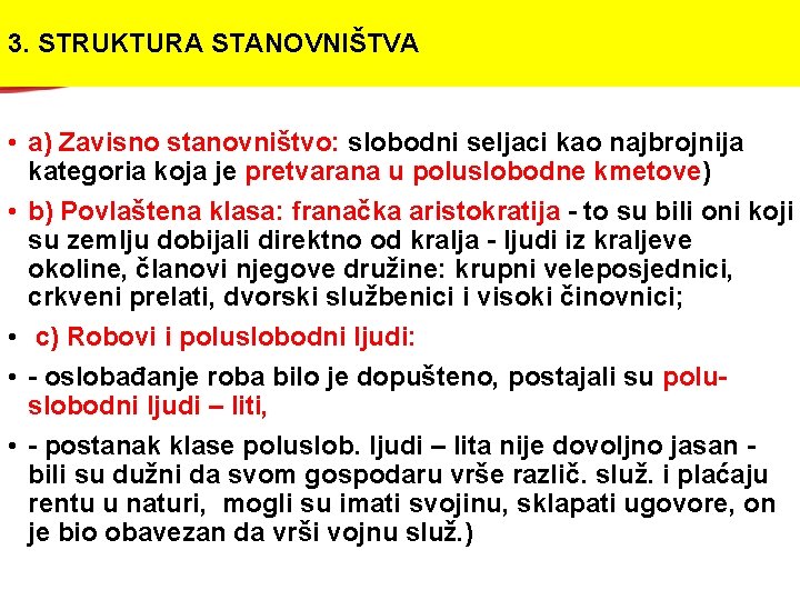 3. STRUKTURA STANOVNIŠTVA • a) Zavisno stanovništvo: slobodni seljaci kao najbrojnija kategoria koja je