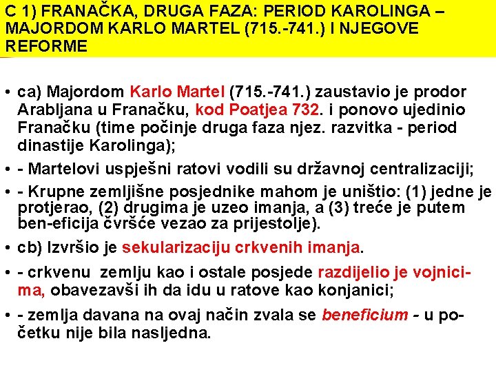 C 1) FRANAČKA, DRUGA FAZA: PERIOD KAROLINGA – MAJORDOM KARLO MARTEL (715. 741. )