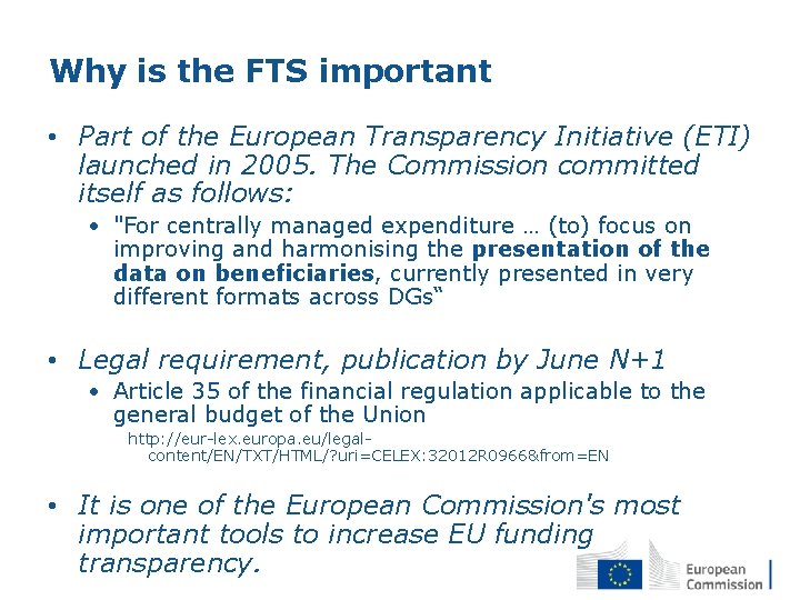 Why is the FTS important • Part of the European Transparency Initiative (ETI) launched Why is the FTS important • Part of the European Transparency Initiative (ETI) launched
