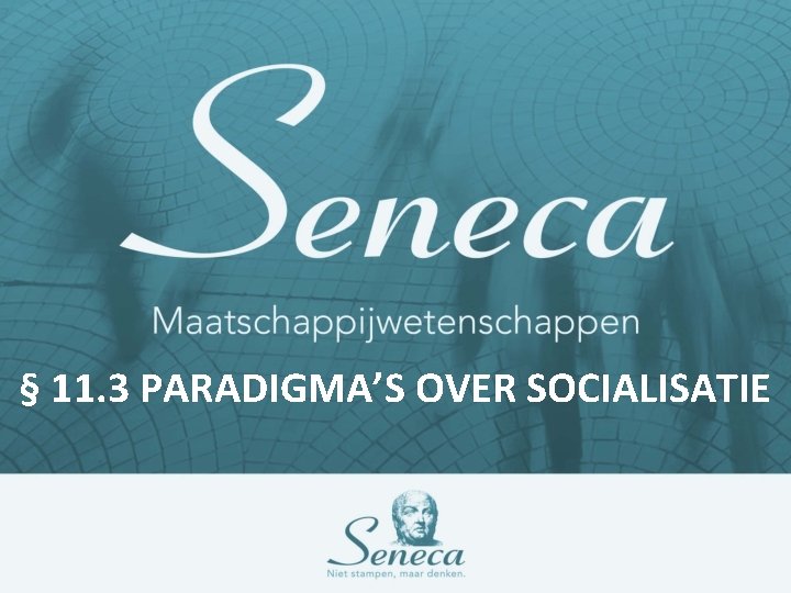 § 11. 3 PARADIGMA’S OVER SOCIALISATIE 