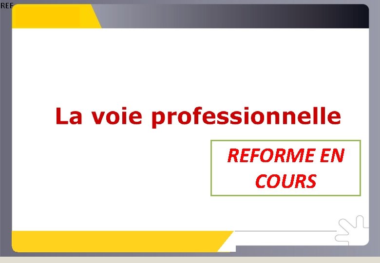 REF REFORME EN COURS 