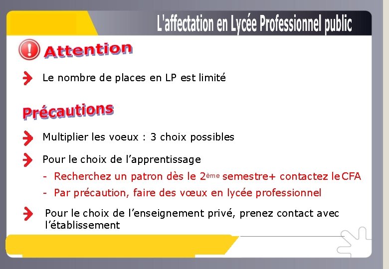 Le nombre de places en LP est limité Multiplier les voeux : 3 choix