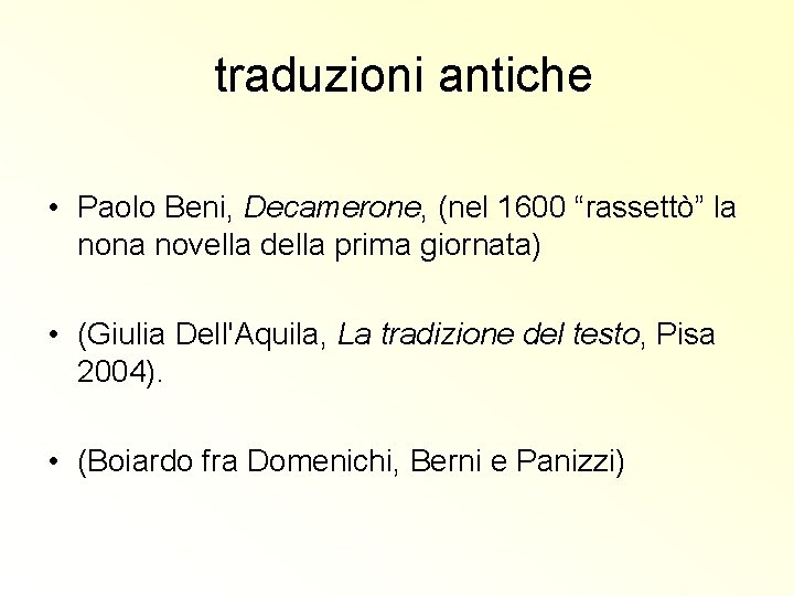  traduzioni antiche • Paolo Beni, Decamerone, (nel 1600 “rassettò” la nona novella della