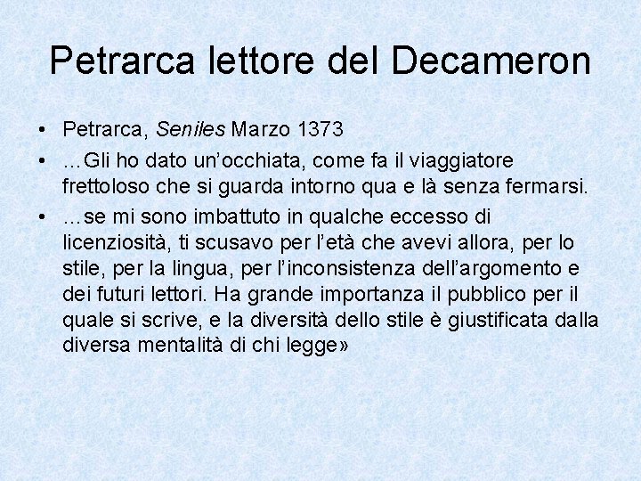 Petrarca lettore del Decameron • Petrarca, Seniles Marzo 1373 • …Gli ho dato un’occhiata,