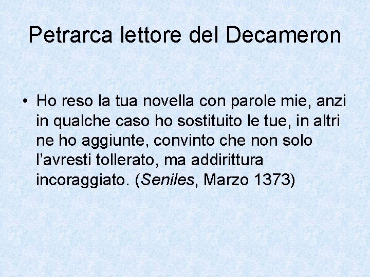 Petrarca lettore del Decameron • Ho reso la tua novella con parole mie, anzi