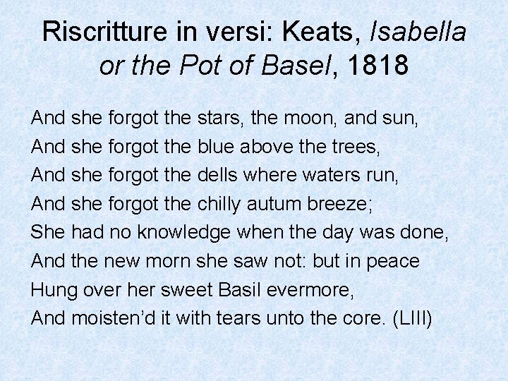 Riscritture in versi: Keats, Isabella or the Pot of Basel, 1818 And she forgot