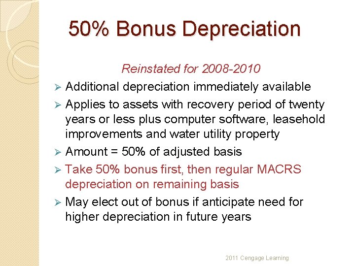 50% Bonus Depreciation Reinstated for 2008 -2010 Ø Additional depreciation immediately available Ø Applies