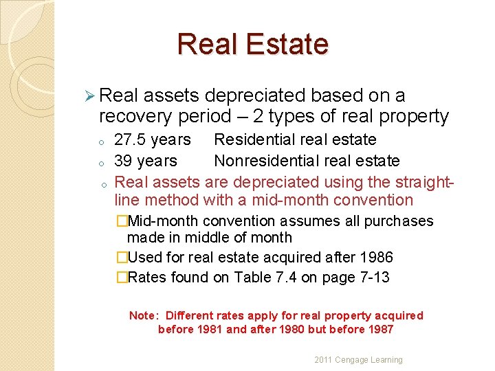 Real Estate Ø Real assets depreciated based on a recovery period – 2 types