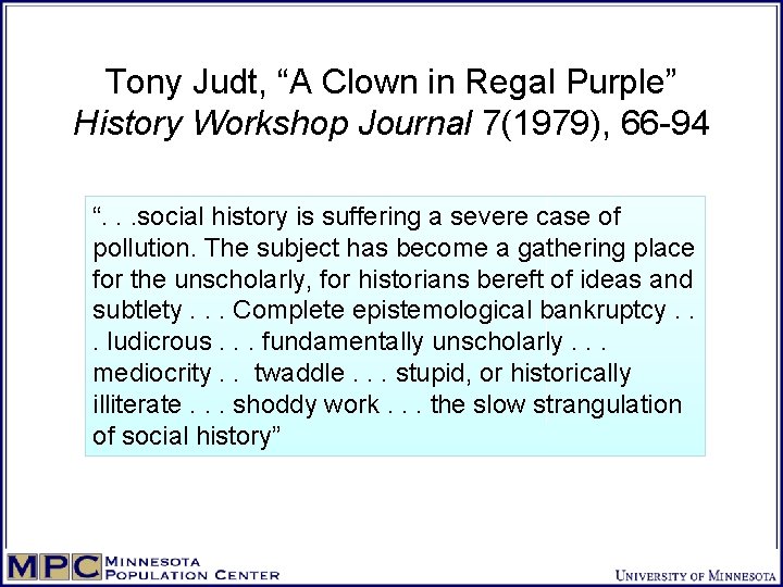 Tony Judt, “A Clown in Regal Purple” History Workshop Journal 7(1979), 66 -94 “.