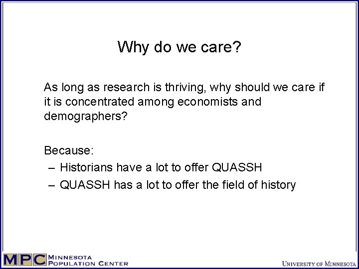 Why do we care? As long as research is thriving, why should we care