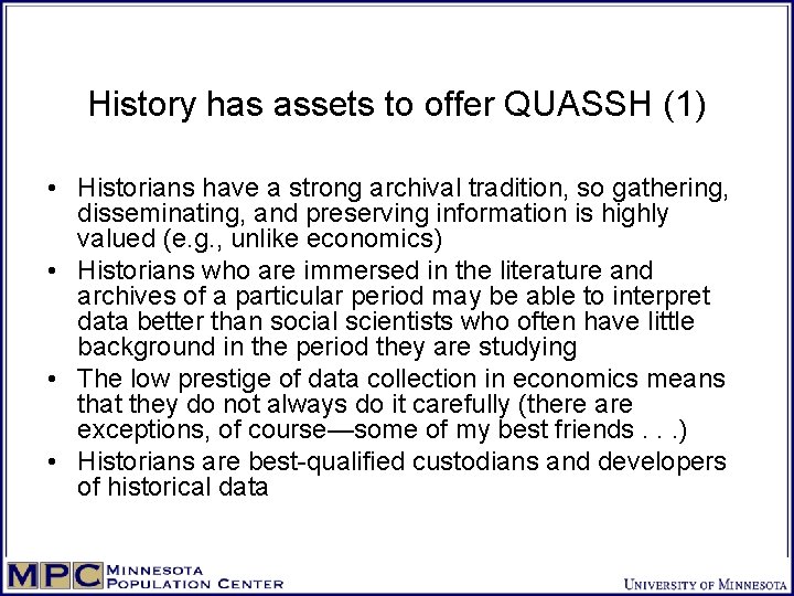 History has assets to offer QUASSH (1) • Historians have a strong archival tradition,