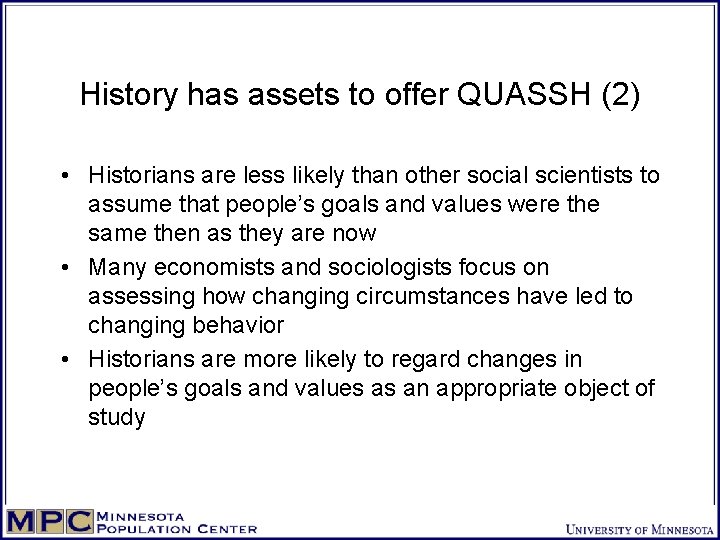 History has assets to offer QUASSH (2) • Historians are less likely than other