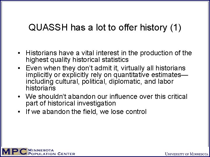 QUASSH has a lot to offer history (1) • Historians have a vital interest