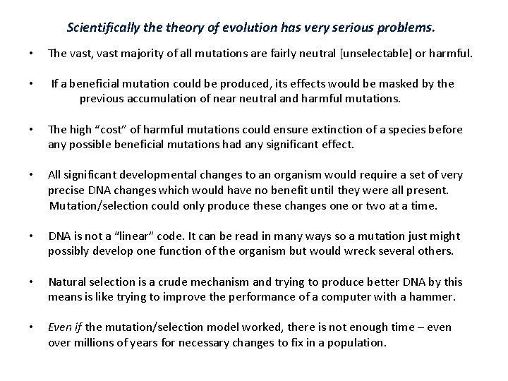 Scientifically theory of evolution has very serious problems. • The vast, vast majority of