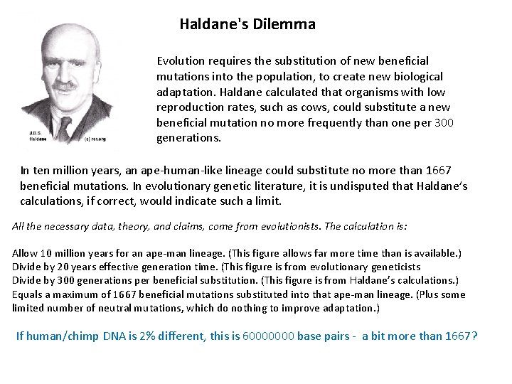 Haldane's Dilemma Evolution requires the substitution of new beneficial mutations into the population, to