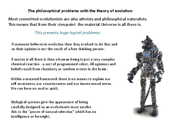 The philosophical problems with theory of evolution Most committed evolutionists are also atheists and