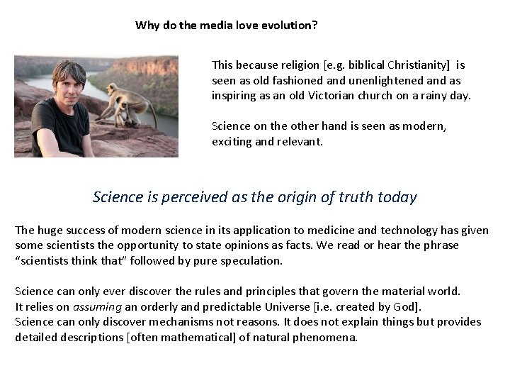 Why do the media love evolution? This because religion [e. g. biblical Christianity] is