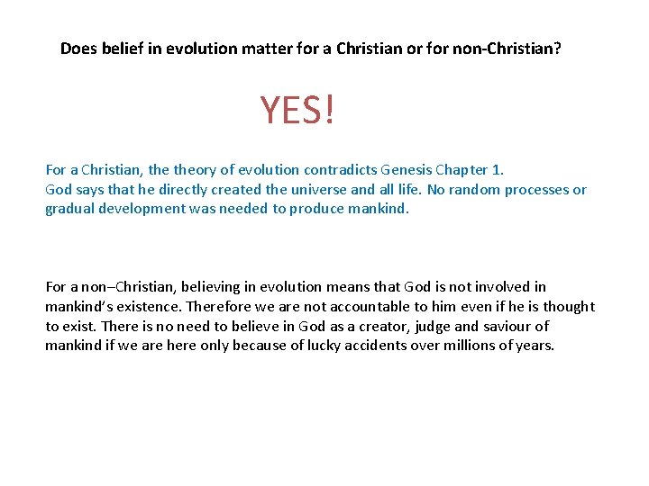 Does belief in evolution matter for a Christian or for non-Christian? YES! For a