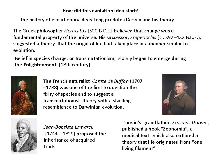 How did this evolution idea start? The history of evolutionary ideas long predates Darwin