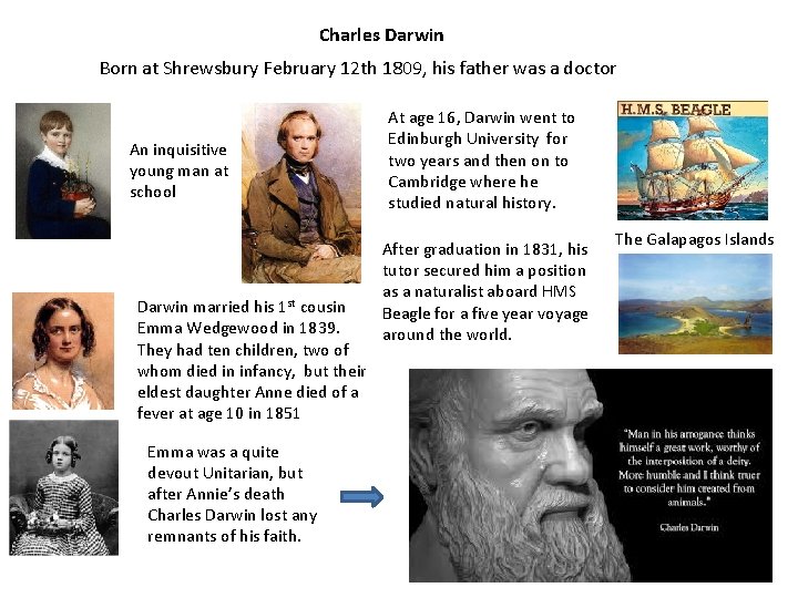 Charles Darwin Born at Shrewsbury February 12 th 1809, his father was a doctor