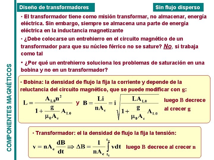 Diseño de transformadores Sin flujo disperso • El transformador tiene como misión transformar, no Diseño de transformadores Sin flujo disperso • El transformador tiene como misión transformar, no