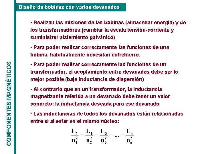 Diseño de bobinas con varios devanados • Realizan las misiones de las bobinas (almacenar Diseño de bobinas con varios devanados • Realizan las misiones de las bobinas (almacenar