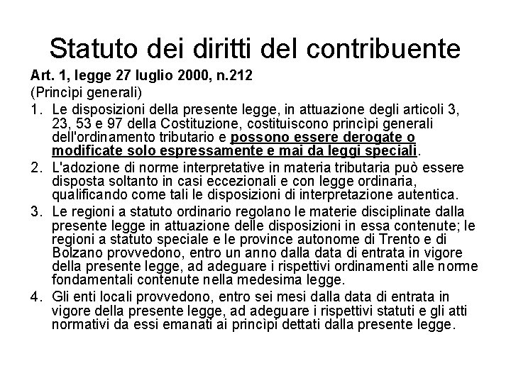 Statuto dei diritti del contribuente Art. 1, legge 27 luglio 2000, n. 212 (Princìpi