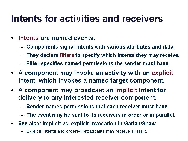 Intents for activities and receivers • Intents are named events. – Components signal intents