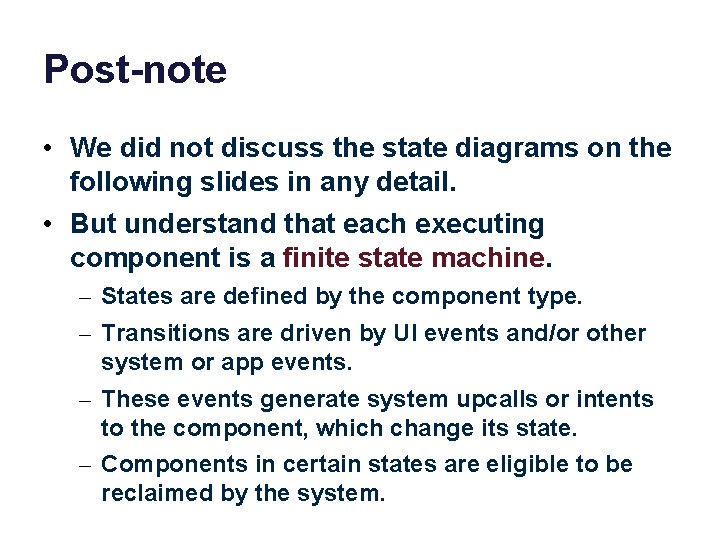 Post-note • We did not discuss the state diagrams on the following slides in