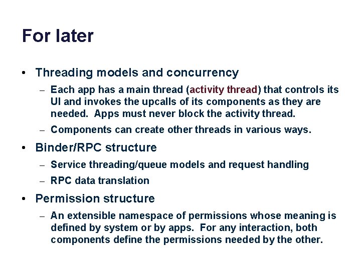 For later • Threading models and concurrency – Each app has a main thread