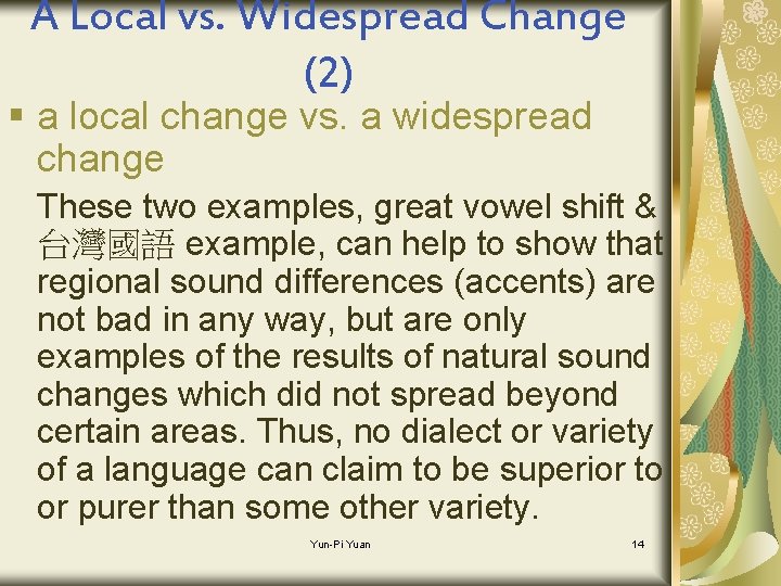 A Local vs. Widespread Change (2) § a local change vs. a widespread change