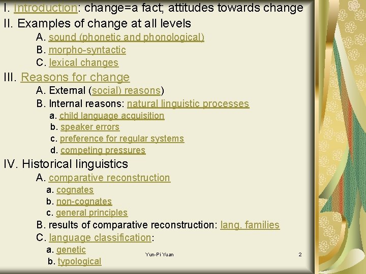 I. Introduction: change=a fact; attitudes towards change II. Examples of change at all levels