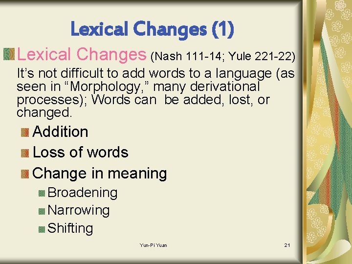 Lexical Changes (1) Lexical Changes (Nash 111 -14; Yule 221 -22) It’s not difficult