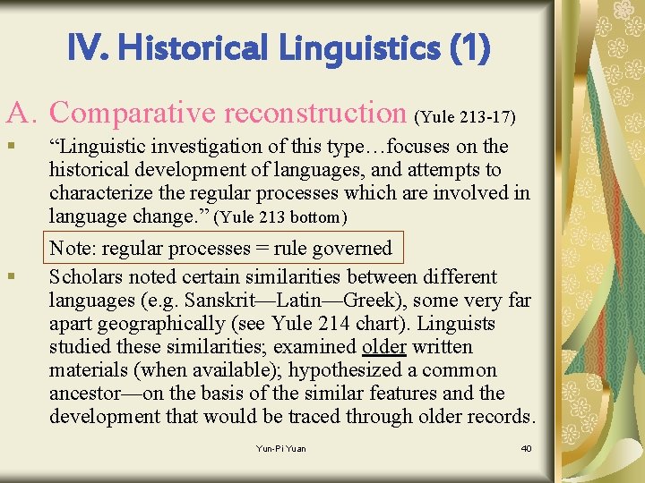 IV. Historical Linguistics (1) A. Comparative reconstruction (Yule 213 -17) § § “Linguistic investigation