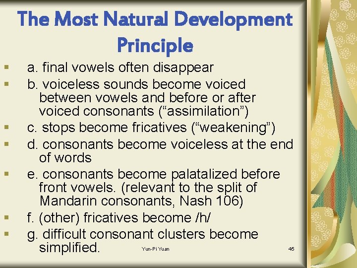 The Most Natural Development Principle § § § § a. final vowels often disappear