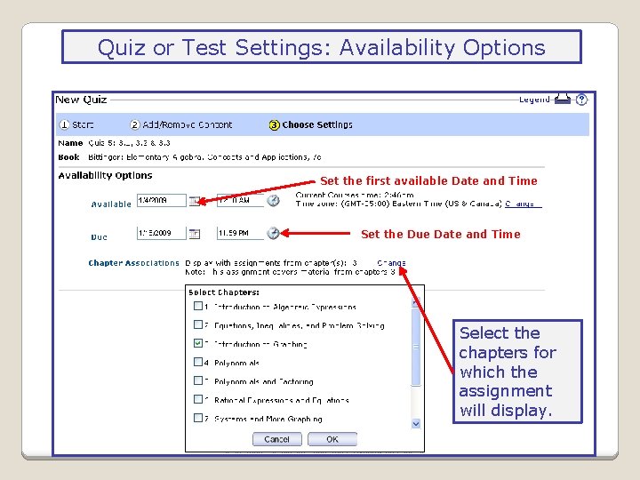 Quiz or Test Settings: Availability Options Set the first available Date and Time Set