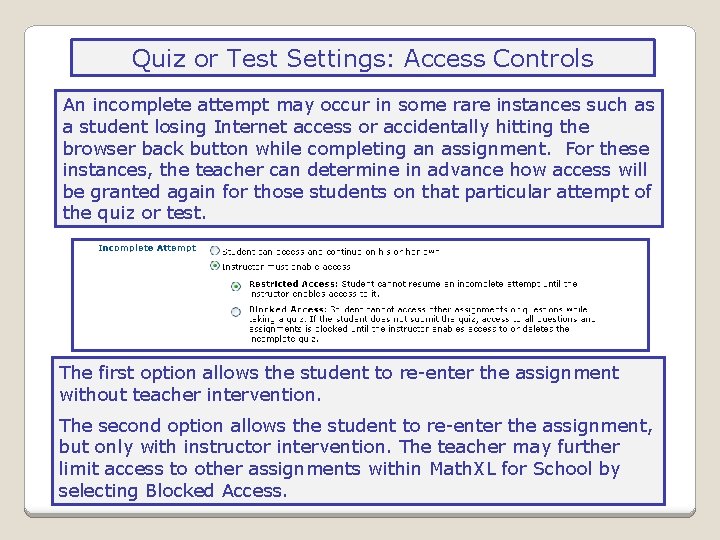 Quiz or Test Settings: Access Controls An incomplete attempt may occur in some rare