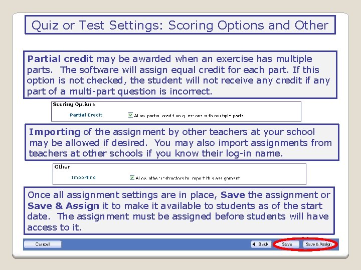 Quiz or Test Settings: Scoring Options and Other Partial credit may be awarded when
