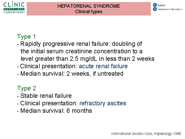 HEPATORENAL SYNDROME Clinical types Type 1 - Rapidly progressive renal failure: doubling of the HEPATORENAL SYNDROME Clinical types Type 1 - Rapidly progressive renal failure: doubling of the