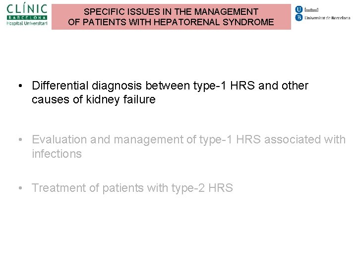SPECIFIC ISSUES IN THE MANAGEMENT OF PATIENTS WITH HEPATORENAL SYNDROME • Differential diagnosis between SPECIFIC ISSUES IN THE MANAGEMENT OF PATIENTS WITH HEPATORENAL SYNDROME • Differential diagnosis between