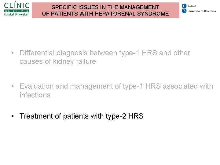 SPECIFIC ISSUES IN THE MANAGEMENT OF PATIENTS WITH HEPATORENAL SYNDROME • Differential diagnosis between SPECIFIC ISSUES IN THE MANAGEMENT OF PATIENTS WITH HEPATORENAL SYNDROME • Differential diagnosis between