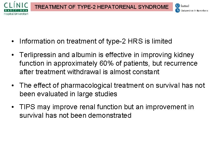 TREATMENT OF TYPE-2 HEPATORENAL SYNDROME • Information on treatment of type-2 HRS is limited TREATMENT OF TYPE-2 HEPATORENAL SYNDROME • Information on treatment of type-2 HRS is limited