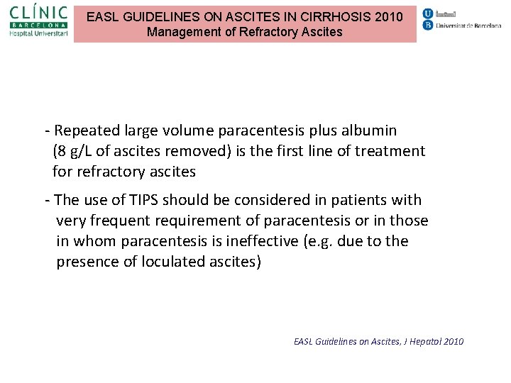EASL GUIDELINES ON ASCITES IN CIRRHOSIS 2010 Management of Refractory Ascites - Repeated large EASL GUIDELINES ON ASCITES IN CIRRHOSIS 2010 Management of Refractory Ascites - Repeated large