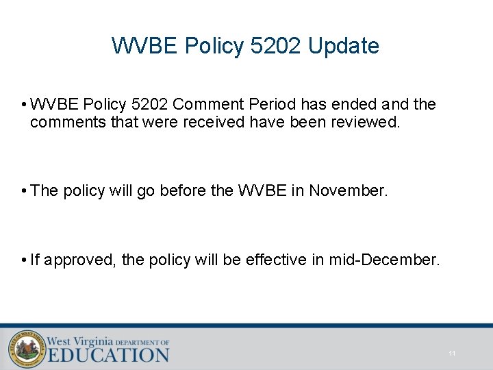 WVBE Policy 5202 Update • WVBE Policy 5202 Comment Period has ended and the