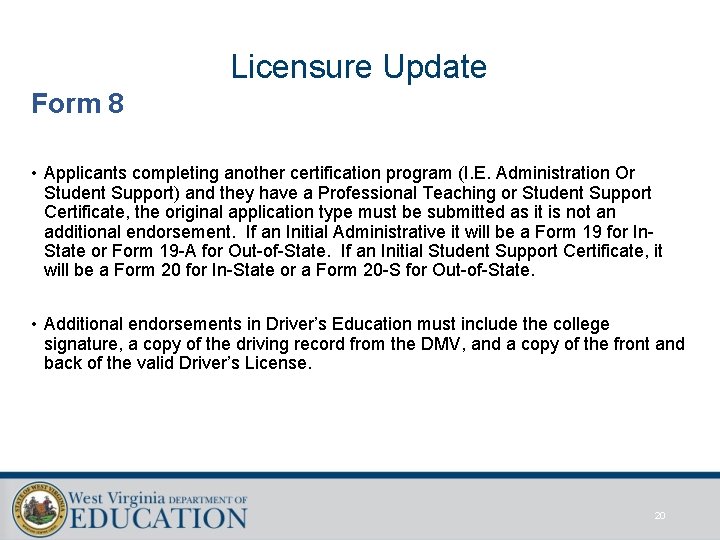 Licensure Update Form 8 • Applicants completing another certification program (I. E. Administration Or