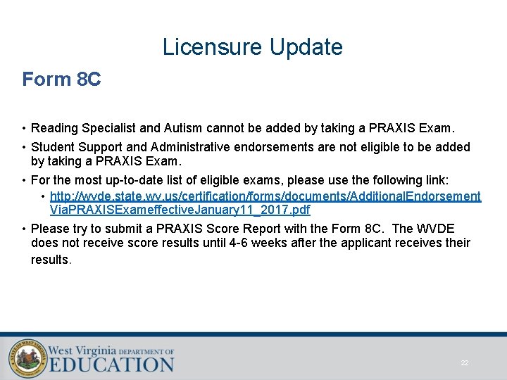 Licensure Update Form 8 C • Reading Specialist and Autism cannot be added by