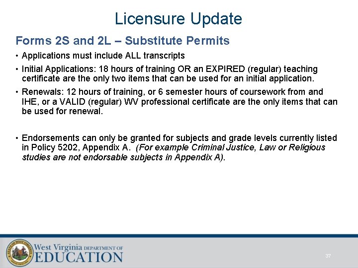 Licensure Update Forms 2 S and 2 L – Substitute Permits • Applications must