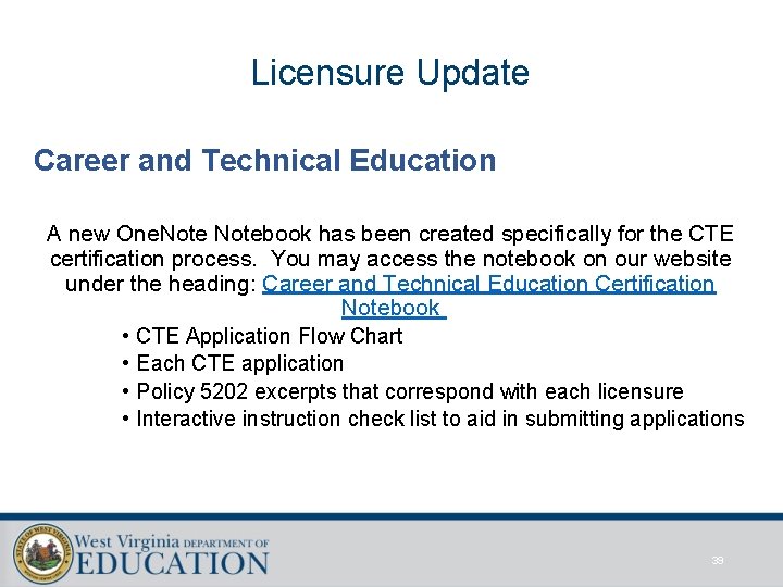 Licensure Update Career and Technical Education A new One. Notebook has been created specifically